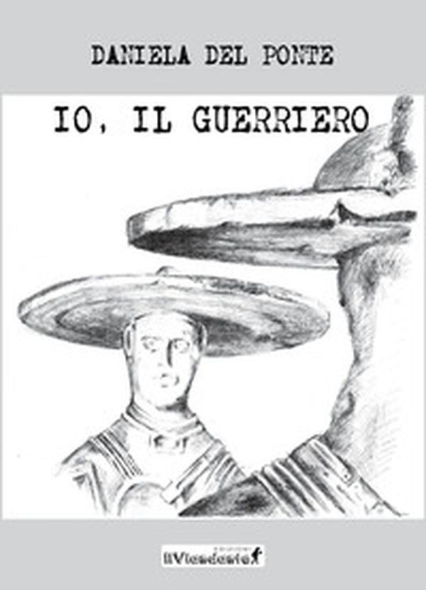 Io, il guerriero - Librerie.coop Io, il guerriero - Librerie.coop