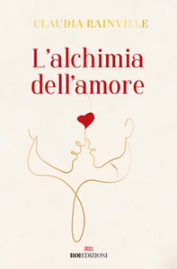 L'alchimia dell'amore - Librerie.coop