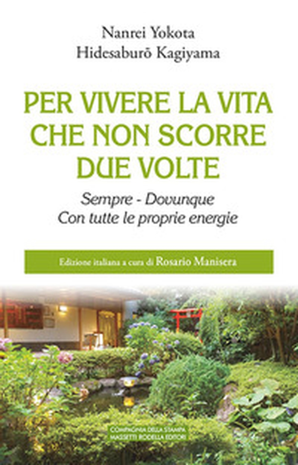 Per vivere la vita che non scorre due volte. Sempre. Dovunque. Con tutte le proprie energie - Librerie.coop Per vivere la vita che non scorre due volte. Sempre. Dovunque. Con tutte le proprie energie - Librerie.coop