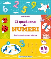 Il quaderno dei numeri. Pregrafismi, numeri e logica. 5-6 anni - Librerie.coop Il quaderno dei numeri. Pregrafismi, numeri e logica. 5-6 anni - Librerie.coop