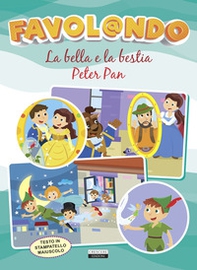 Favol@ndo. La Bella e la Bestia-Peter Pan. Ediz. in stampatello maiuscolo - Librerie.coop