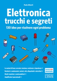 Elettronica trucchi e segreti. 130 idee per risolvere ogni problema - Librerie.coop