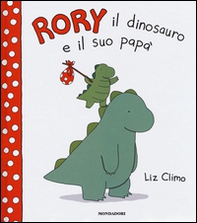 Rory il dinosauro e il suo papà - Librerie.coop Rory il dinosauro e il suo papà - Librerie.coop