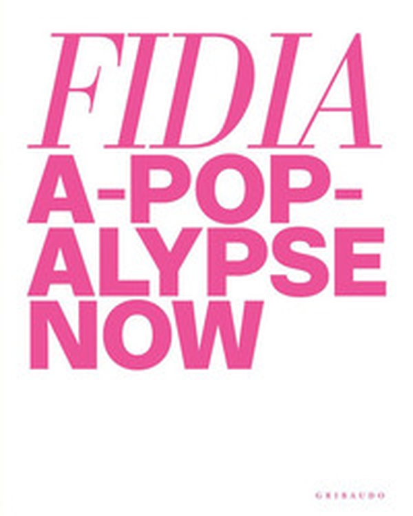 Fidia. A-pop-alypse now book - Librerie.coop Fidia. A-pop-alypse now book - Librerie.coop