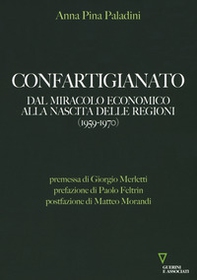 Confartigianato. Dal miracolo economico alla nascita delle Regioni (1959-1970) - Librerie.coop