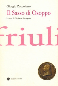 Il sasso di Osoppo. Lettere di Girolamo Savorgnan - Librerie.coop