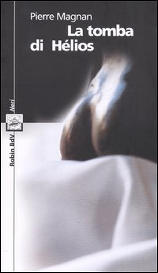 La tomba di Hélios - Librerie.coop La tomba di Hélios - Librerie.coop