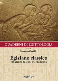 Quaderni di egittologia: egiziano classico. Elementi e nozioni di grammatica - Librerie.coop