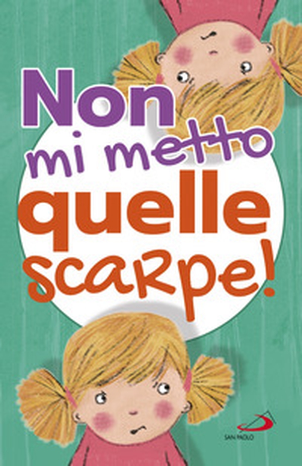 Non mi metto quelle scarpe! - Librerie.coop Non mi metto quelle scarpe! - Librerie.coop