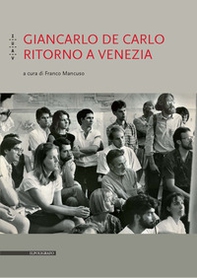 Giancarlo De Carlo. Ritorno a Venezia - Librerie.coop