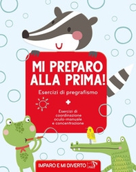 Mi preparo alla prima! Esercizi di pregrafismo - Librerie.coop