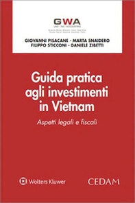 Guida pratica agli investimenti in Vietnam. Aspetti legali e fiscali - Librerie.coop