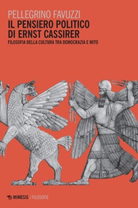 Il pensiero politico di Ernst Cassirer. Filosofia della cultura tra democrazia e mito - Librerie.coop Il pensiero politico di Ernst Cassirer. Filosofia della cultura tra democrazia e mito - Librerie.coop