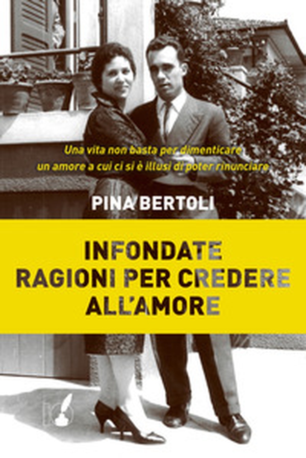 Infondate ragioni per credere all'amore - Librerie.coop
