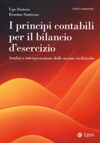 I principi contabili per il bilancio di esercizio. Analisi e interpretazione delle norme civilistiche - Librerie.coop