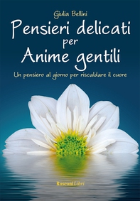 Pensieri delicati per anime gentili - Librerie.coop