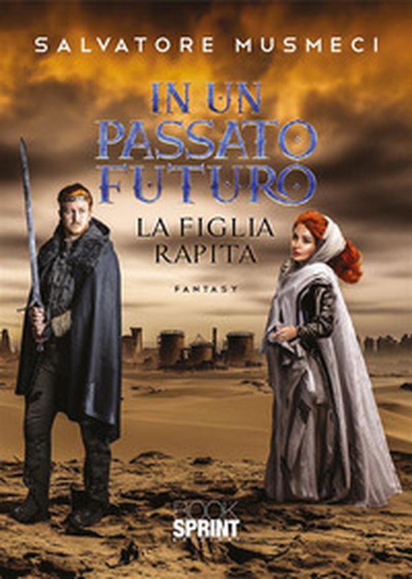 In un passato futuro. La figlia rapita - Librerie.coop In un passato futuro. La figlia rapita - Librerie.coop