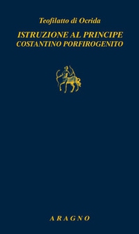 Istruzioni al principe Costantino porfirogenito - Librerie.coop