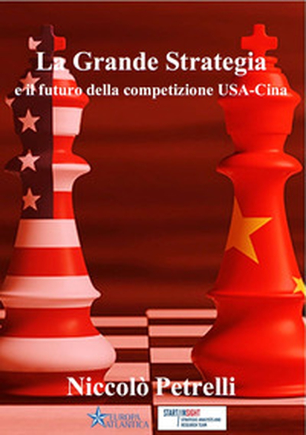 La Grande Strategia e il futuro della competizione USA-Cina - Librerie.coop La Grande Strategia e il futuro della competizione USA-Cina - Librerie.coop