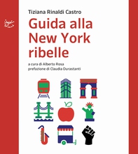 Guida alla New York ribelle - Librerie.coop