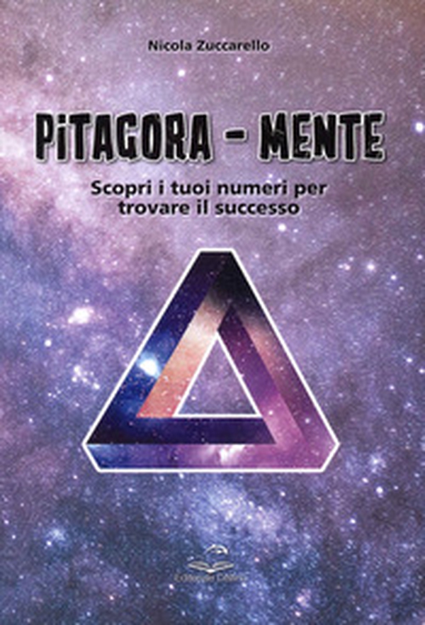 Pitagora-Mente. Scopri i tuoi numeri per trovare il successo - Librerie.coop Pitagora-Mente. Scopri i tuoi numeri per trovare il successo - Librerie.coop