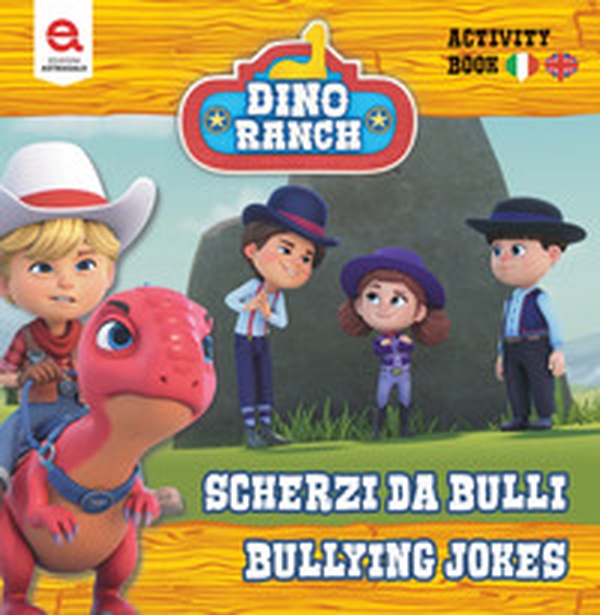 Scherzi da bulli-Bully jokes. Dino Ranch - Librerie.coop Scherzi da bulli-Bully jokes. Dino Ranch - Librerie.coop