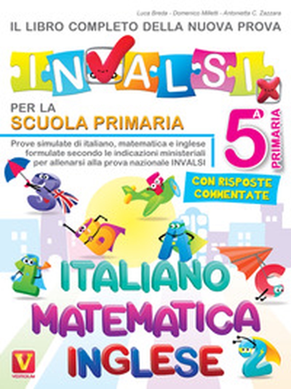 Il libro completo della nuova prova INVALSI per la scuola elementare. 5ª elementare. Italiano, matematica e inglese - Librerie.coop Il libro completo della nuova prova INVALSI per la scuola elementare. 5ª elementare. Italiano, matematica e inglese - Librerie.coop