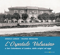 L'ospedale Valsasino a San Colombano al Lambro - Librerie.coop
