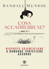 Cosa accadrebbe se? Risposte scientifiche a domande ipotetiche assurde - Librerie.coop Cosa accadrebbe se? Risposte scientifiche a domande ipotetiche assurde - Librerie.coop
