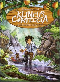 Klincus Corteccia e il torrente di polvere - Librerie.coop Klincus Corteccia e il torrente di polvere - Librerie.coop