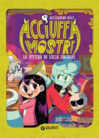 Acciuffamostri. Lo spettro di Villa Lugubre - Librerie.coop
