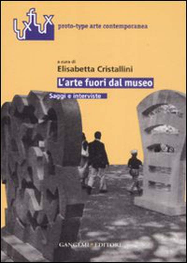 L'arte fuori dal museo. Saggi e interviste - Librerie.coop L'arte fuori dal museo. Saggi e interviste - Librerie.coop