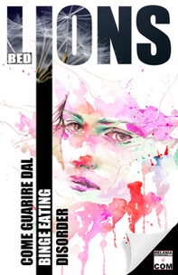 BED lions. Come guarire dal Binge Eating Disorder - Librerie.coop BED lions. Come guarire dal Binge Eating Disorder - Librerie.coop