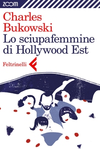 Lo sciupafemmine di Hollywood Est - Librerie.coop Lo sciupafemmine di Hollywood Est - Librerie.coop