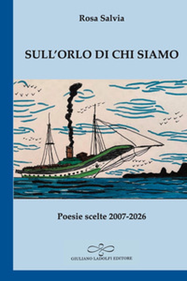 Sull'orlo di chi siamo. Poesie scelte 2007-2026 - Librerie.coop