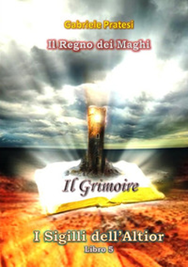 Il grimoire. I sigilli dell'Altior - Vol. 5 - Librerie.coop Il grimoire. I sigilli dell'Altior - Vol. 5 - Librerie.coop