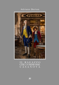 Il ragazzo che commosse Casanova - Librerie.coop