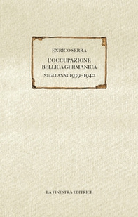 L'occupazione bellica germanica negli anni 1939-1940 - Librerie.coop