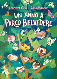Un anno a parco Belvedere. Stagione dopo stagione - Librerie.coop