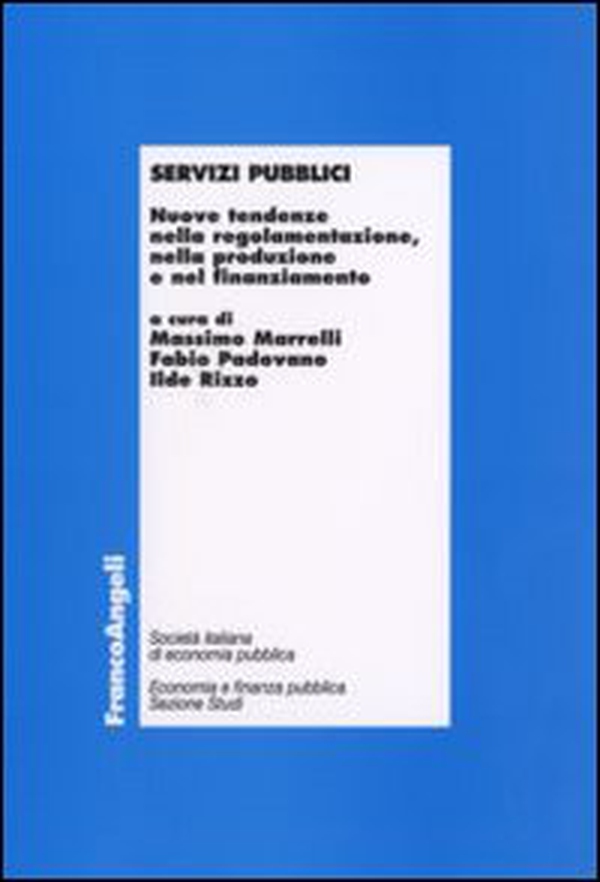 Servizi pubblici. Nuove tendenze nella regolamentazione, nella produzione e nel finanziamento - Librerie.coop Servizi pubblici. Nuove tendenze nella regolamentazione, nella produzione e nel finanziamento - Librerie.coop