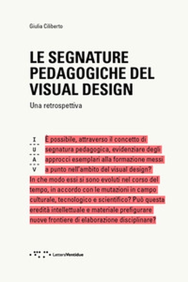 Le segnature pedagogiche del visual design. Una retrospettiva - Librerie.coop Le segnature pedagogiche del visual design. Una retrospettiva - Librerie.coop