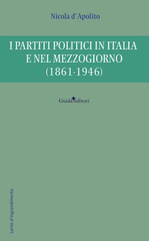 I partiti politici in Italia e nel Mezzogiorno (1861-1946) - Librerie.coop I partiti politici in Italia e nel Mezzogiorno (1861-1946) - Librerie.coop