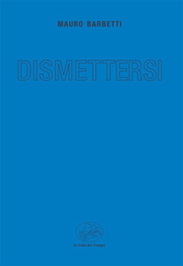 Dismettersi - Librerie.coop Dismettersi - Librerie.coop