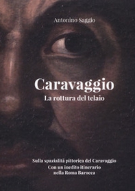 Caravaggio. La rottura del telaio - Librerie.coop Caravaggio. La rottura del telaio - Librerie.coop
