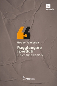 Raggiungere i perduti: l'evangelismo - Librerie.coop Raggiungere i perduti: l'evangelismo - Librerie.coop