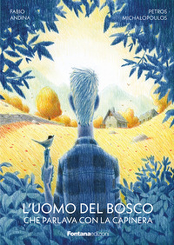 L'uomo del bosco che parlava con la capinera - Librerie.coop L'uomo del bosco che parlava con la capinera - Librerie.coop