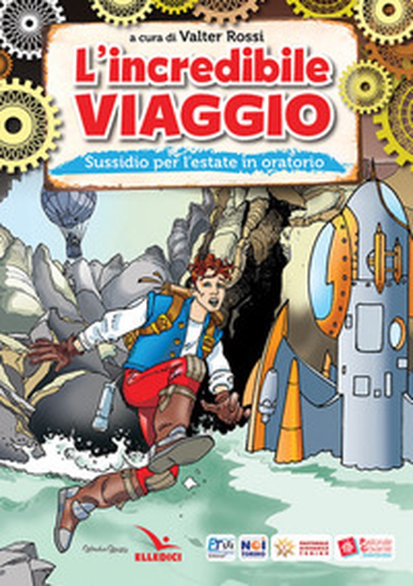 L'incredibile viaggio. Sussidio per l'estate in oratorio - Librerie.coop L'incredibile viaggio. Sussidio per l'estate in oratorio - Librerie.coop