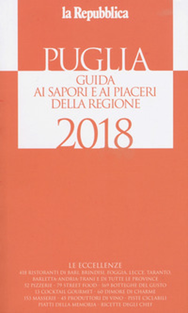 Puglia. Guida ai sapori e ai piaceri della regione 2018 - Librerie.coop Puglia. Guida ai sapori e ai piaceri della regione 2018 - Librerie.coop