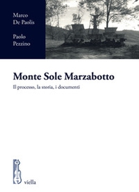 Monte Sole Marzabotto. Il processo, la storia, i documenti - Librerie.coop