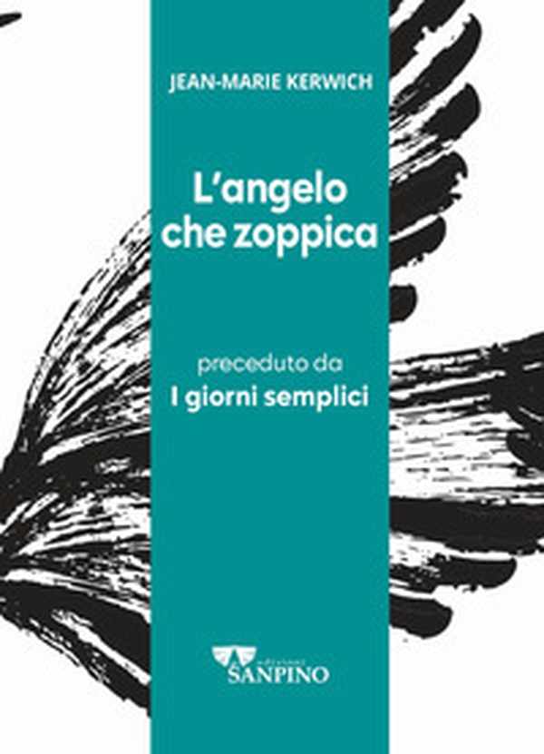 L'angelo che zoppica preceduto da I giorni semplici - Librerie.coop L'angelo che zoppica preceduto da I giorni semplici - Librerie.coop